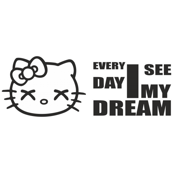 Sticker autocolant Every day i see my dream
